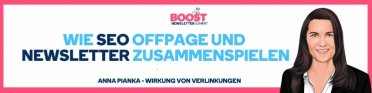 Newsletter Boost Summit SEO OffPage Workshop mit Linkbuilding Expertin Anna Pianka