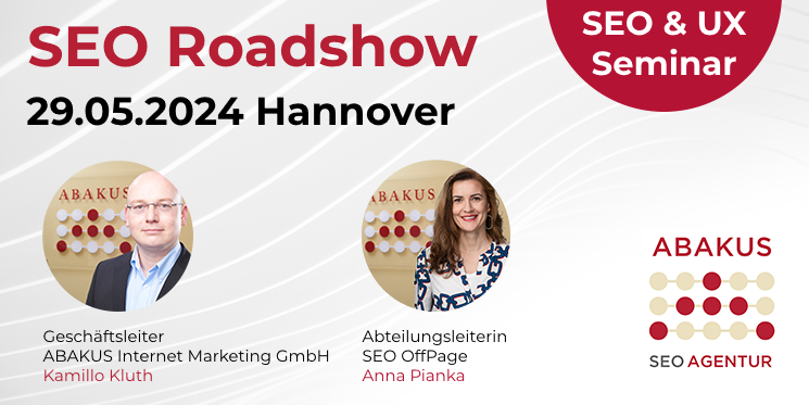 Am 29.05.2024 findet das SEO & UX Seminar "ABAKUS SEO Roadshow" in Hannover statt.