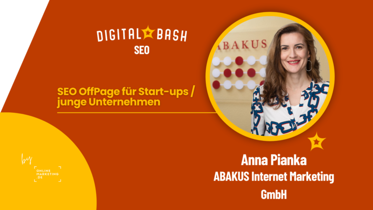 Digital Bast SEO Webinar am 22.10.2024 mit Anna Pianka von SEO-Agentur ABAKUS Internet Marketing mit SEO OffPage Vortrag zu Start-ups